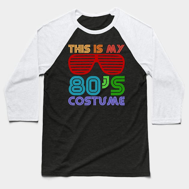 This is my 80s Costume Funny Retro 80s lover Gift Baseball T-Shirt by BadDesignCo